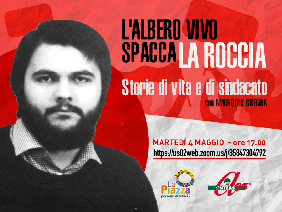 L'albero vivo spacca la roccia. Martedì 4 maggio, ore  17,00, appuntamento con la Piazza con Ambrogio Brenna